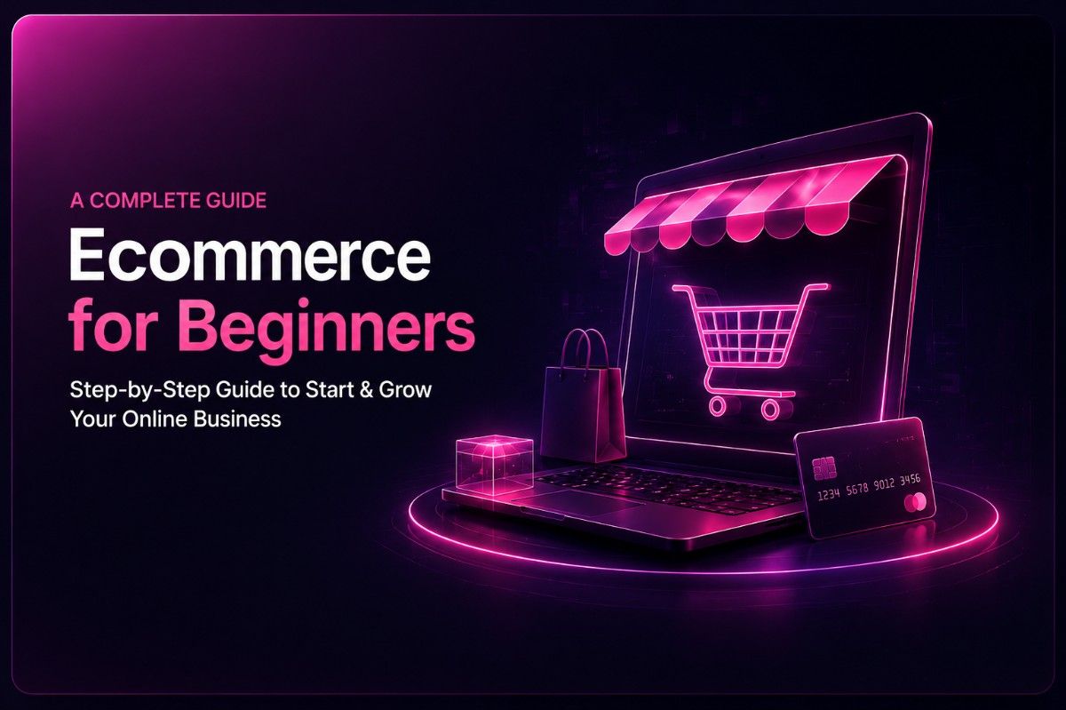 Beginner Friendly Guide to E-commerce